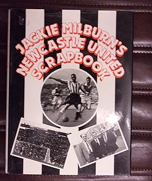 Seller image for Jackie Milburn's Newcastle United Scrapbook for sale by Baggins Book Bazaar Ltd