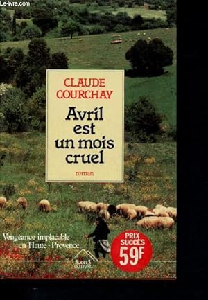 Image du vendeur pour Avril est un mois cruel- vengeance implacable en haute provence mis en vente par Le-Livre