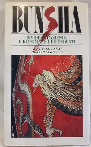 Image du vendeur pour BUNSHA- DIVIDERE L'AZIENDA E RIANIMARE I DIPENDENTI(1988) mis en vente par Invito alla Lettura