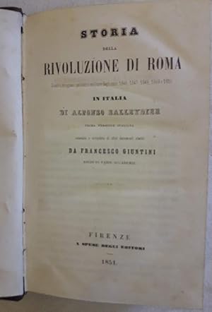 Imagen del vendedor de STORIA DELLA RIVOLUZIONE DI ROMA-QUADRO RELIGIOSO, POLITICO, MILITARE DEGLI ANNI 1846-47-48-49 E '59 IN ITALIA( 1851) a la venta por Invito alla Lettura