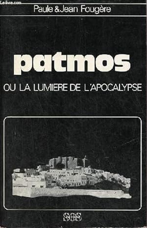 Seller image for Patmos ou la lumire de l'apocalypse - Envoi des auteurs - Collection Hauts lieux de spiritualit. for sale by Le-Livre