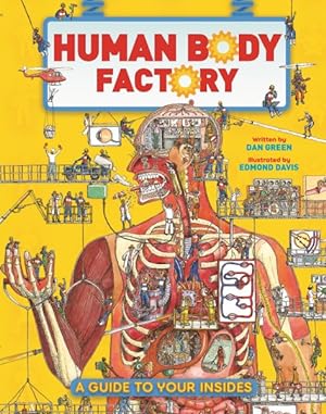 Imagen del vendedor de Human Body Factory : The Nuts and Bolts of Your Insides! a la venta por GreatBookPrices
