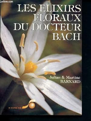 Imagen del vendedor de Les Elixirs floraux du docteur Bach - Guide pratique de prparation et d'utilisation a la venta por Le-Livre