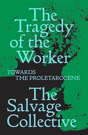 Bild des Verkufers fr The Tragedy of the Worker: Towards the Proletarocene zum Verkauf von moluna