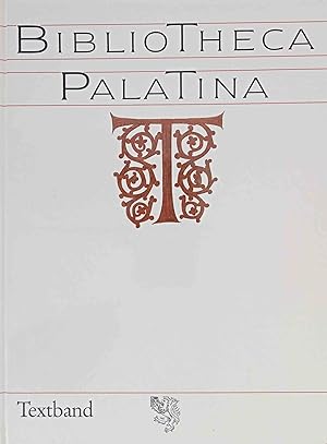 Bibliotheca Palatina : Bild- & Textband. Katalog zur Ausstellung vom 8. Juli - 2. November 1986, ...