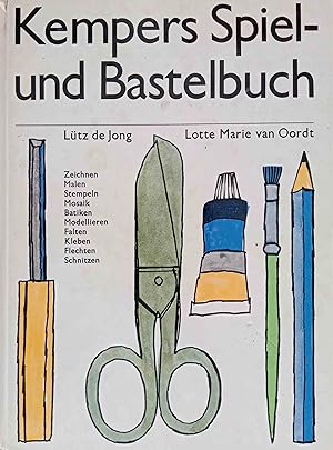 Kempers Spiel- und Bastelbuch. Lütz de Jong. Aus d. Niederländ. übers. von Barbara Sultan u. Juer...