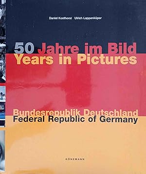 Bild des Verkufers fr 50 Jahre im Bild Bundesrepublik Deutschland = 50 years in pictures Federal Republic of Germany. Daniel Kosthorst ; Ulrich Lappenkper. Picture ed.: Ulrich Weichert. [Transl.: David E. Jenkinson] zum Verkauf von Logo Books Buch-Antiquariat