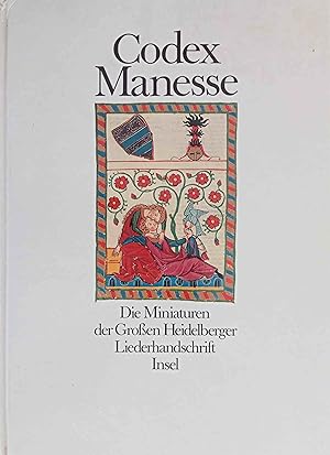 Seller image for Codex Manesse : d. Miniaturen d. Grossen Heidelberger Liederhandschrift. hrsg. u. erl. von Ingo F. Walther. Unter Mitarb. von Gisela Siebert for sale by Logo Books Buch-Antiquariat