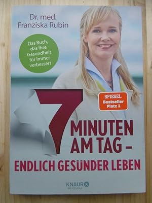 7 [sieben] Minuten am Tag - endlich gesünder leben.