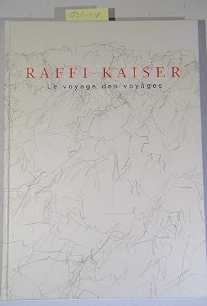 Bild des Verkufers fr Raffi Kaiser - Le voyage des voyages zum Verkauf von Antiquariat Trger