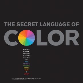 Seller image for Secret Language of Color: Science, Nature, History, Culture, Beauty of Red, Orange, Yellow, Green, Blue, & Violet for sale by ChristianBookbag / Beans Books, Inc.