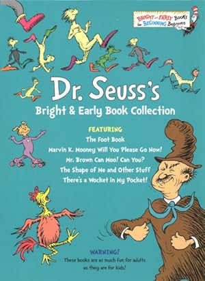 Imagen del vendedor de Dr. Seuss's Bright & Early Book Collection : The Foot Book / Marvin K. Mooney Will You Please Go Now! / Mr. Brown Can Moo! Can You? / The Shape of Me and Other Stuff / There's a Wocket in My Pocket! a la venta por GreatBookPrices