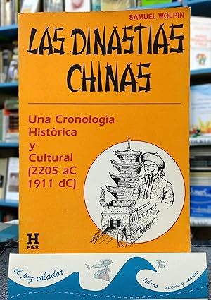 Image du vendeur pour Las dinastas chinas. Una Cronologa Histrica y Cultural (2205 a. C. - 1911 d. C.) mis en vente par Librera El Pez Volador