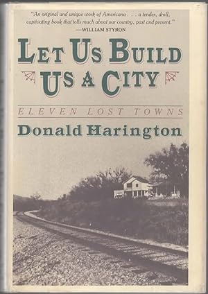 Seller image for LET US BUILD US A CITY Eleven Lost Towns for sale by The Reading Well Bookstore
