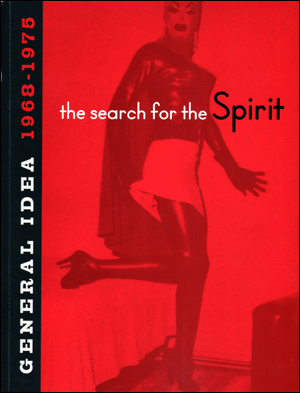 Imagen del vendedor de The Search for the Spirit : General Idea 1968 - 1975 a la venta por Specific Object / David Platzker
