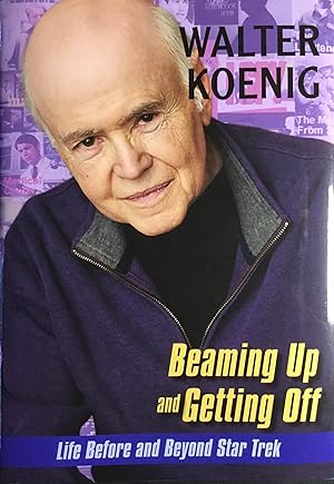 BEAMING UP and GETTING OFF : Life Before and Beyond STAR TREK (Hardcover 1st. - Signed by Walter ...