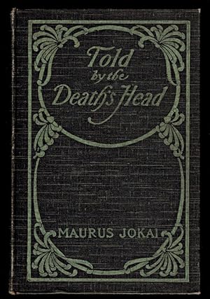 TOLD BY THE DEATH'S HEAD. A Romantic Tale. Translated by S.E. Boggs. Illustrated.