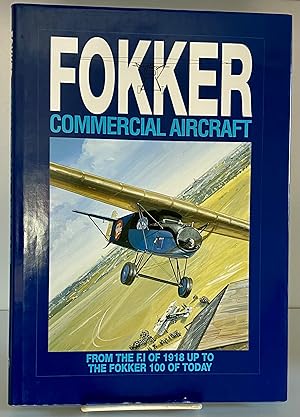 Bild des Verkufers fr Fokker Commercial Aircraft From the F.I of 1918 Up to the Fokker 100 of Today zum Verkauf von Books Galore Missouri