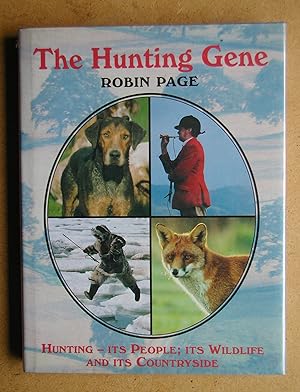 The Hunting Gene: Hunting - Its People; Its Wildlife and Its Countryside.