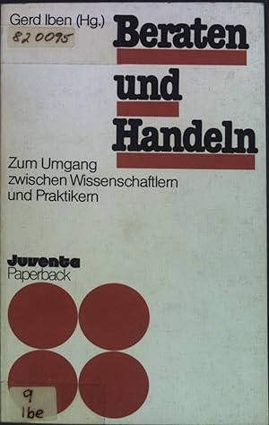 Seller image for Beraten und Handeln : Zum Umgang zwischen Wissenschaftlern und Praktikern. for sale by books4less (Versandantiquariat Petra Gros GmbH & Co. KG)
