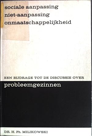 Bild des Verkufers fr sociale aanpassing niet-aanpassing onmaatschappelijkheid: tevens een bijdrage tot de discussie over probleemgezinnen. zum Verkauf von books4less (Versandantiquariat Petra Gros GmbH & Co. KG)