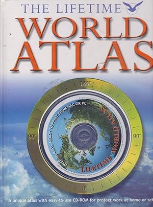 THE LIFETIME WORLD ATLAS (A unique atlas with easy-to-use CD-ROM for project work at home or school)