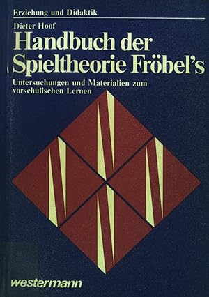 Seller image for Handbuch der Spieltheorie Frbels : Untersuchungen und Materialien zum vorschulischen Lernen. Erziehung und Didaktik for sale by books4less (Versandantiquariat Petra Gros GmbH & Co. KG)