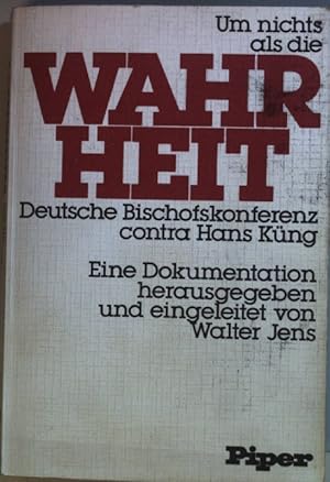 Bild des Verkufers fr Um nichts als die Wahrheit: Deutsche Bischofskonferenz contra Hans Kng - eine Dokumentation. zum Verkauf von books4less (Versandantiquariat Petra Gros GmbH & Co. KG)