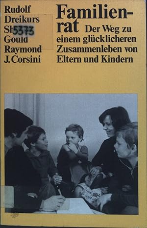 Seller image for Familienrat : der Weg zu einem glcklicheren Zusammenleben von Eltern u. Kindern. for sale by books4less (Versandantiquariat Petra Gros GmbH & Co. KG)