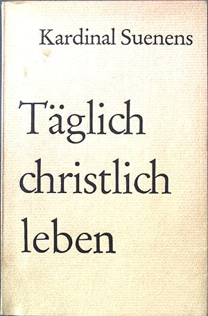 Bild des Verkufers fr Tglich christlich leben. zum Verkauf von books4less (Versandantiquariat Petra Gros GmbH & Co. KG)