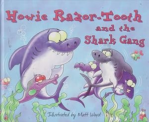 Bild des Verkufers fr Howie Razor-Tooth and the Shark Gang zum Verkauf von Nanny's Web