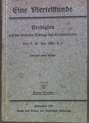 Bild des Verkufers fr Eine Viertelstunde: Predigten auf die niederen Festtage des Kirchenjahres. zum Verkauf von books4less (Versandantiquariat Petra Gros GmbH & Co. KG)