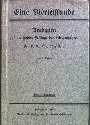 Bild des Verkufers fr Eine Viertelstunde: Predigten auf die hohen Festtage des Kirchenjahres. zum Verkauf von books4less (Versandantiquariat Petra Gros GmbH & Co. KG)