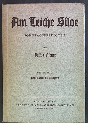 Seller image for Am Teiche Siloe: Sonntagspredigten. Erster Teil: Von Advent bis Pfingsten. for sale by books4less (Versandantiquariat Petra Gros GmbH & Co. KG)