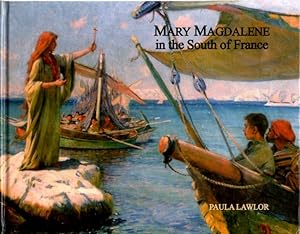 Seller image for MARY MAGDALENE IN THE SOUTH FRANCE for sale by By The Way Books