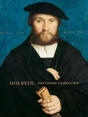Bild des Verk�ufers f�r Holbein : Capturing Character zum Verkauf von GreatBookPrices