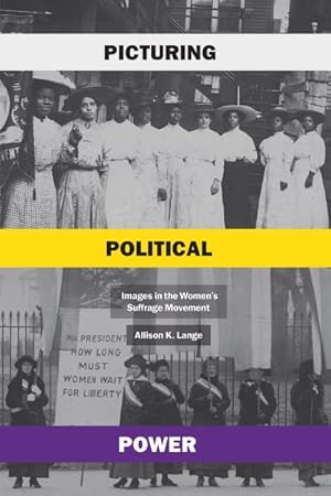 Imagen del vendedor de Picturing Political Power : Images in the Women's Suffrage Movement a la venta por GreatBookPrices