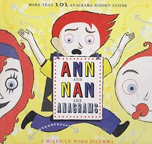 Seller image for ANN AND NAN ARE ANAGRAMS (A MIXED-UP WORD DILEMMA) for sale by Nanny's Web