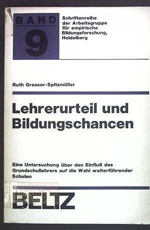 Bild des Verkufers fr Lehrerurteil und Bildungschancen : eine Untersuchung ber den Einfluss des Grundschullehrers auf die Wahl weiterfhrender Schulen. Schriftenreihe der Arbeitsgruppe fr Empirische Bildungsforschung ; Bd. 9 zum Verkauf von books4less (Versandantiquariat Petra Gros GmbH & Co. KG)