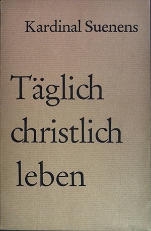 Bild des Verkufers fr Tglich christlich leben. zum Verkauf von books4less (Versandantiquariat Petra Gros GmbH & Co. KG)