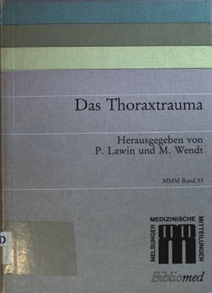 Image du vendeur pour Das Thoraxtrauma: Symposium Kassel, 13. und 14. Februar 1981. Melsunger medizinische Mitteilungen Band 53. mis en vente par books4less (Versandantiquariat Petra Gros GmbH & Co. KG)