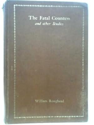 Image du vendeur pour The Fatal Countess And Other Studies mis en vente par World of Rare Books