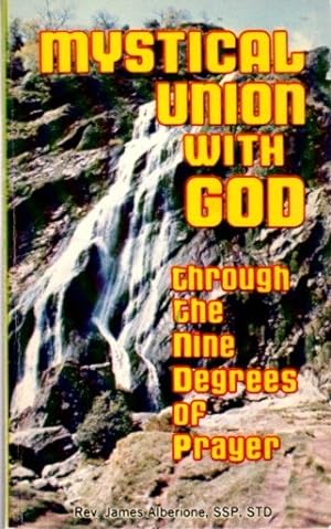 Seller image for MYSTICAL UNION WITH GOD: Through the Nine Degres of Prayer for sale by By The Way Books