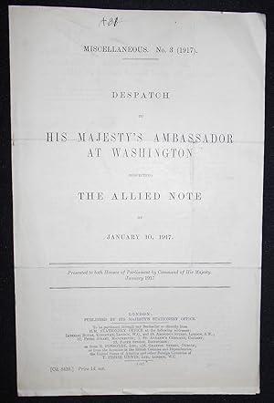 Image du vendeur pour Despatch to His Majesty's Ambassador at Washington Respecting the Allied Note of January 10, 1917; Presented to both Houses of Parliament by Command of His Majesty, January 1917 mis en vente par Classic Books and Ephemera, IOBA