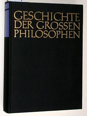 Geschichte der großen Philosophen und des philosophischen Denkens. Eine Auswahl.