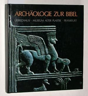 Archäologie zur Bibel. Kunstschätze aus den biblischen Ländern. Ausstellung: Liebighaus - Museum ...