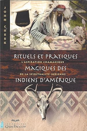 Bild des Verkufers fr Rituels et Pratiques Magiques des Indiens d'Amrique. L'aspiration chamanique de la spiritualit indienne. zum Verkauf von abibliodocs