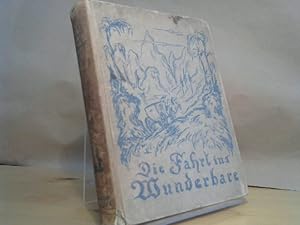 Die Fahrt ins Wunderbare. Märchen deutscher Dichter.,Zeichnungen von Robert Goeppinger. Erstausga...