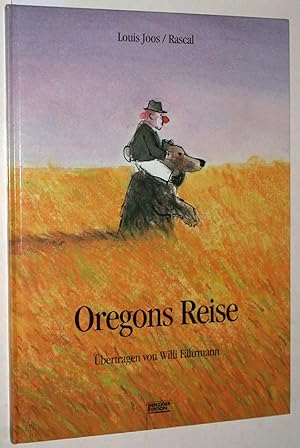 Seller image for Oregons Reise. bertragen von Wille Fhrmann. Text von Rascal, Illustrationen von Louis Joos. for sale by Versandantiquariat Kerstin Daras