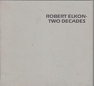 Robert Elkon - Two decades September 26 - November 4, 1981